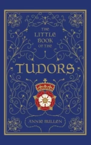 Image of The little book of the Tudors by Annie Bullen