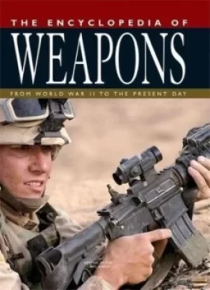 Image of The Encyclopedia of weapons by Chris Bishop