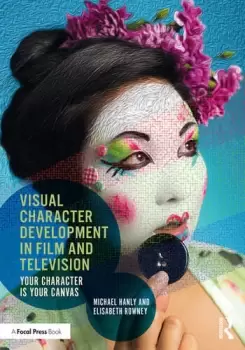 Image of Visual Character Development in Film and Television Your Character is Your Canvas