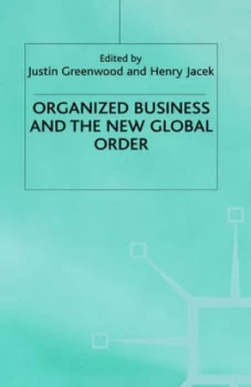 Image of Organized Business and the New Global Order by Justin Greenwood Hardback