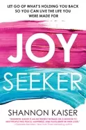 Image of joy seeker let go of whats holding you back so you can live the life you we