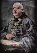 Image of grace of nothingness navigating the spiritual life with blessed columba mar