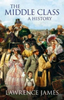 Image of The Middle Class by Lawrence James Hardback