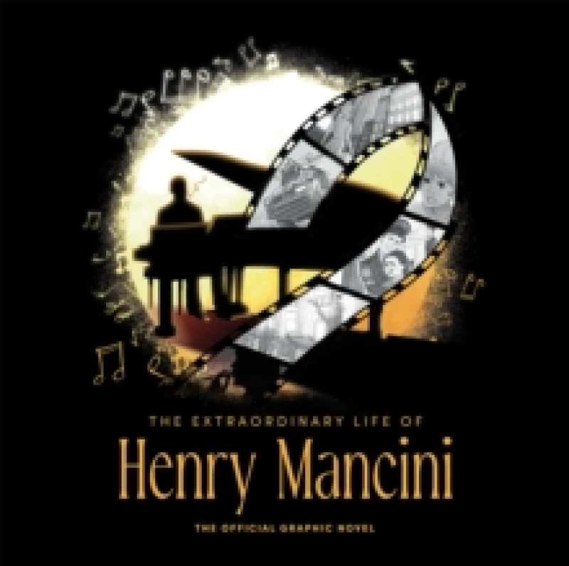 Image of The Extraordinary Life Of Henry Mancini: Official Graphic Novel Hardback