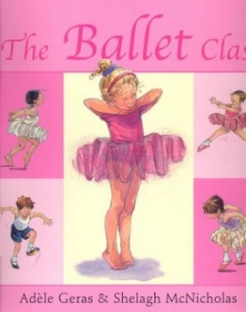 Image of The Ballet Class by Adele Geras Paperback