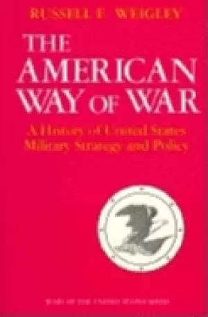 Image of american way of war a history of united states military strategy and policy