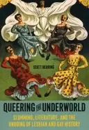 Image of queering the underworld slumming literature and the undoing of lesbian and