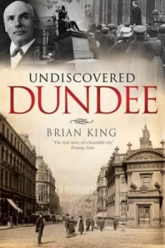 Image of Undiscovered Dundee by Brian King Paperback