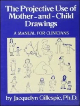 Image of The Projective Use of Mother-and-Child Drawings by Gillespie Hardback