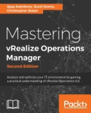 Image of mastering vrealize operations manager analyze and optimize your it environm