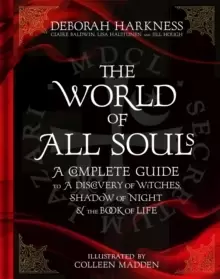 Image of The World of All Souls : A Complete Guide to A Discovery of Witches, Shadow of Night and The Book of Life