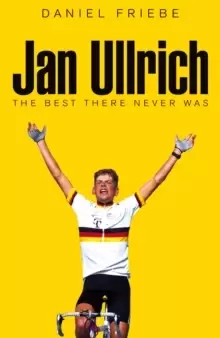 Image of Jan Ullrich : The Best There Never Was