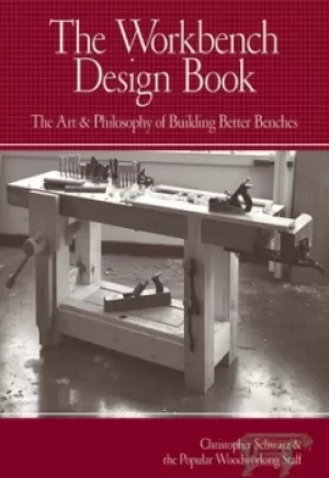 Image of The workbench design book by Christopher Schwarz