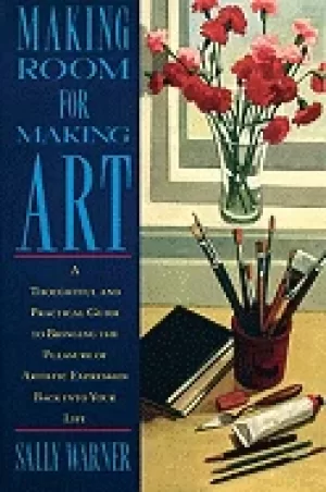 Image of making room for making art a thoughtful and practical guide to bringing the