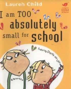 Image of I Am Too Absolutely Small for School by Lauren Child Paperback