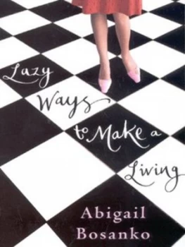 Image of Lazy Ways to Make a Living by Abigail Bosanko Paperback