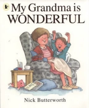 Image of My Grandma Is Wonderful by Nick Butterworth Paperback