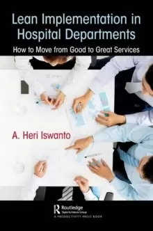 Image of Lean Implementation in Hospital Departments : How to Move from Good to Great Services