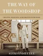 Image of way of the woodshop creating designing and decorating with wood