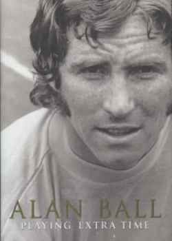 Image of Playing Extra Time by Alan Ball Hardback