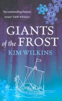Image of Giants of the Frost by Kim Wilkins Paperback