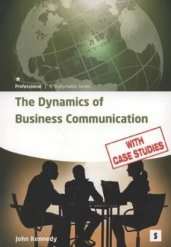 Image of The Dynamics of Business Communication by John Kennedy Paperback