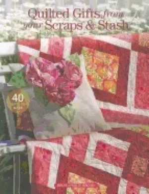 Image of quilted gifts from your scraps and stash
