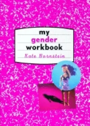 Image of my gender workbook how to become a real man a real woman the real you or so