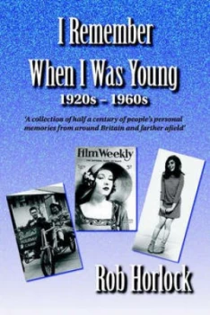 Image of I Remember When I Was Young 1920s - 1960s by Robert. Horlock Book