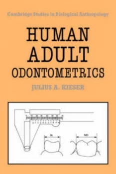 Image of Human Adult Odontometrics by Julius A. Kieser Book