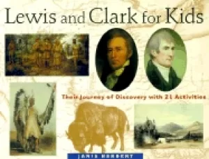 Image of lewis and clark for kids 9 their journey of discovery with 21 activities