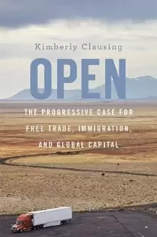 Image of Open : The Progressive Case for Free Trade, Immigration, and Global Capital