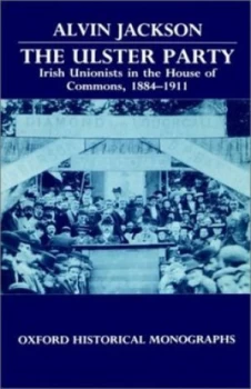 Image of The Ulster Party by Alvin Jackson Hardback