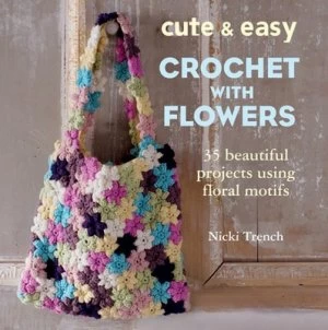 Image of Cute and Easy Crochet with Flowers by Nicki Trench Book
