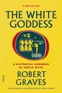 Image of white goddess a historical grammar of poetic myth