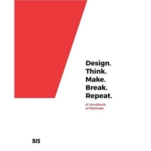 Image of Design. Think. Make. Break. Repeat. A Handbook of Methods Paperback / softback 2018