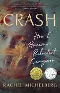 Image of crash how i became a reluctant caregiver
