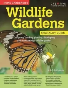 Image of Home Gardener's Wildlife Gardens : Designing, building, planting, developing and maintaining a wildlife garden