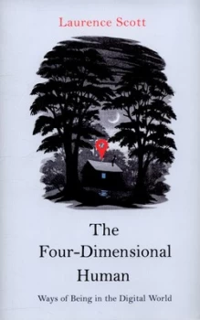 Image of The Four-Dimensional Human by Laurence Scott Hardback