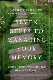 Image of Seven Steps to Managing Your Memory : What's Normal, What's Not, and What to Do About It