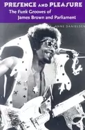 Image of presence and pleasure the funk grooves of james brown and parliament