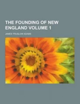 Image of Founding of New England Volume 1 by James Truslow Adams Paperback