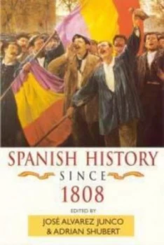 Image of Spanish History since 1808 by Adrian Shubert Paperback