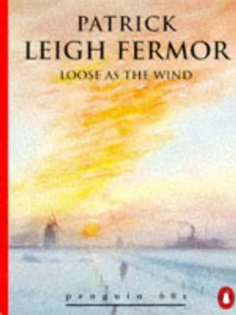 Image of Loose As the Wind by Patrick Leigh Fermor Paperback