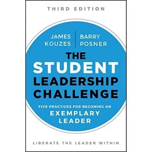 Image of The Student Leadership Challenge Five Practices for Becoming an Exemplary Leader Paperback / softback 2018