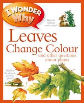 Image of I Wonder Why Leaves Change Colour by Andrew Charman Book