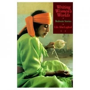 Image of Writing Womens Worlds - the Bedouin Stories paper by Lila Abu-Lughod Paperback