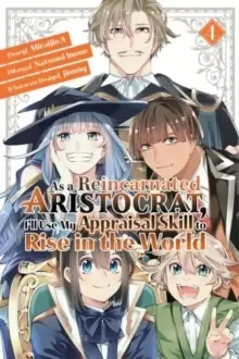 Image of As a Reincarnated Aristocrat, I'll Use My Appraisal Skill to Rise in the World 4 (manga)