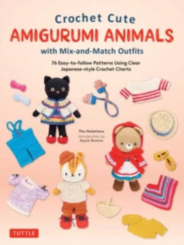 Image of Crochet Cute Amigurumi Animals With Mix-and-Match Outfits. Hardback. By The Halations, Gayle Roehm Books