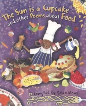 Image of The Sun Is a Cupcake and Other Poems about Food by Brian Moses and Kelly Waldek Paperback